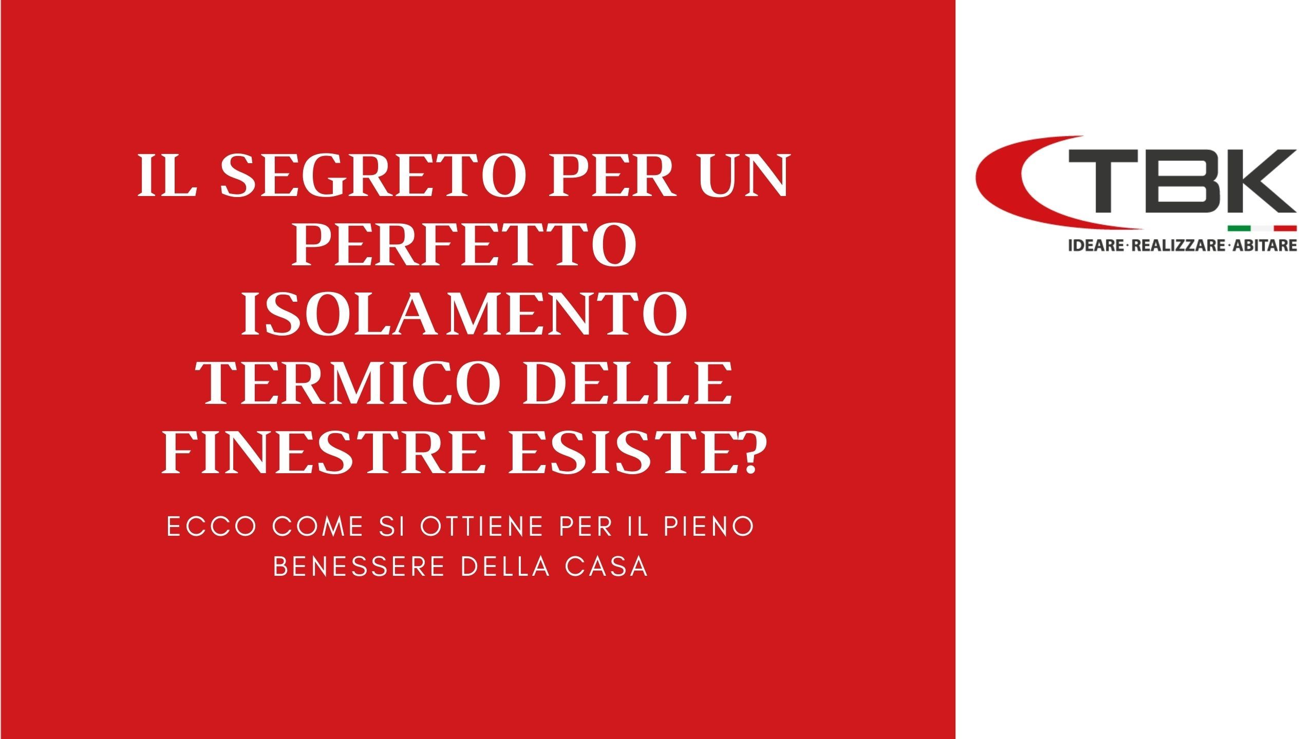 Il perfetto isolamento termico delle finestre esiste?