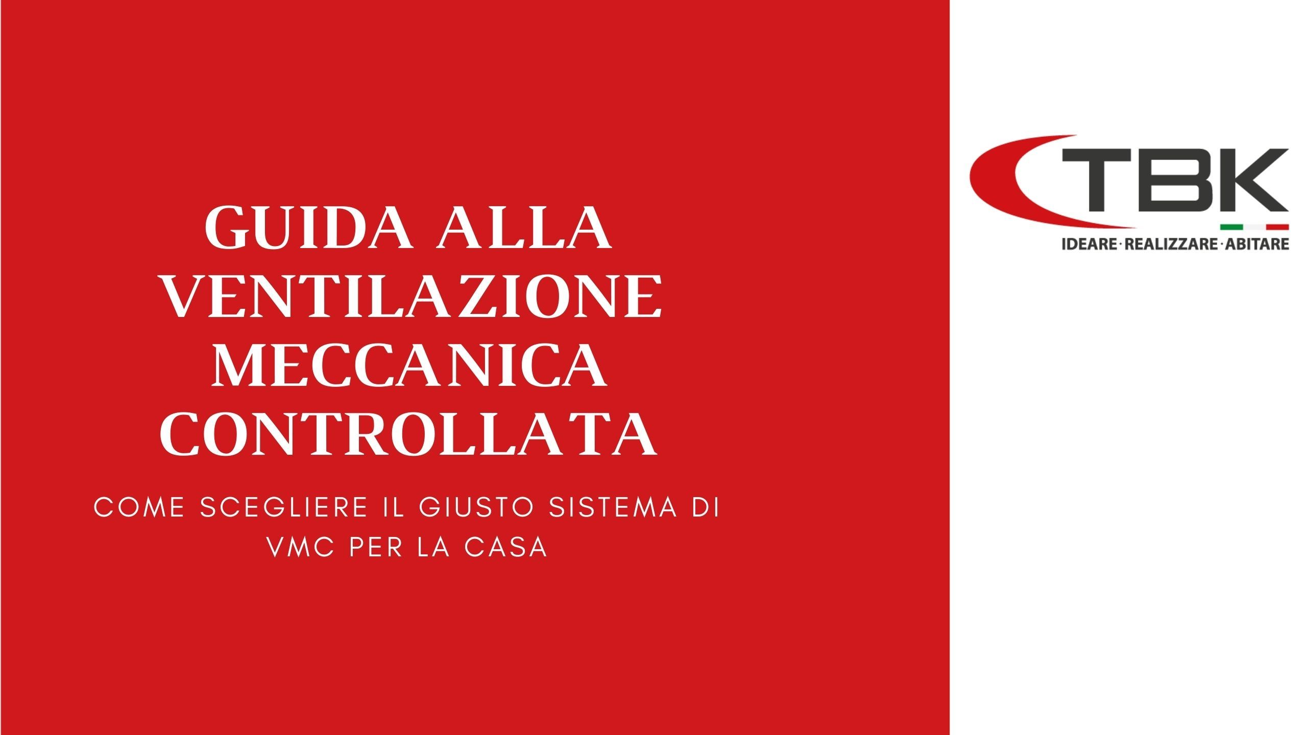 Come si sceglie un buon sistema di Ventilazione Meccanica Controllata?