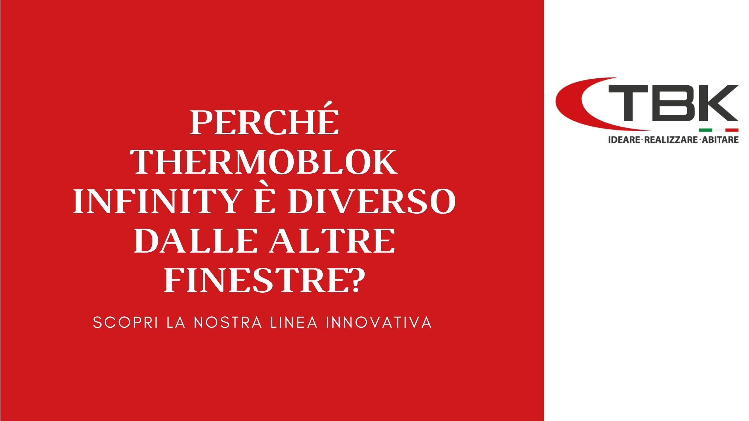 Perché Thermoblok Infinity è diverso dalle altre finestre presenti sul mercato?
