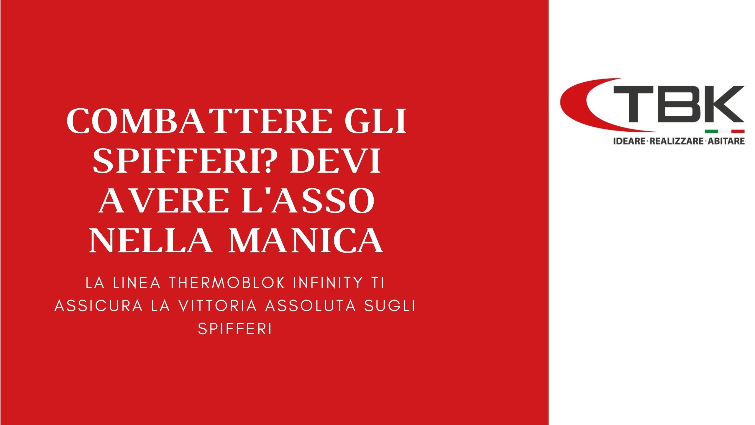 Spifferi finestre e isolamento termico: puoi contare su Thermoblok Infinity