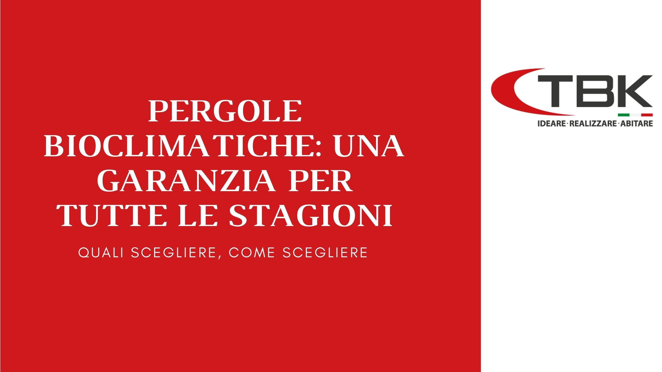 Pergole bioclimatiche: una garanzia per tutte le stagioni